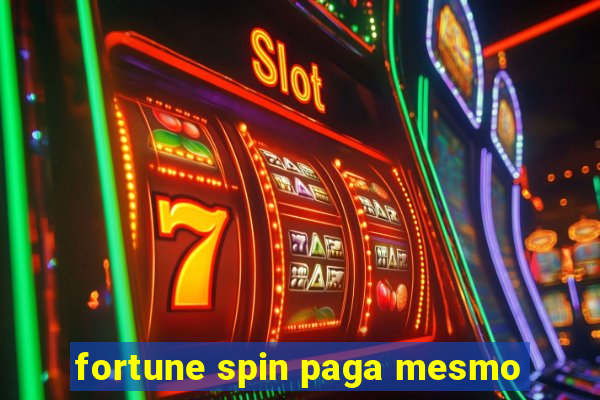 fortune spin paga mesmo